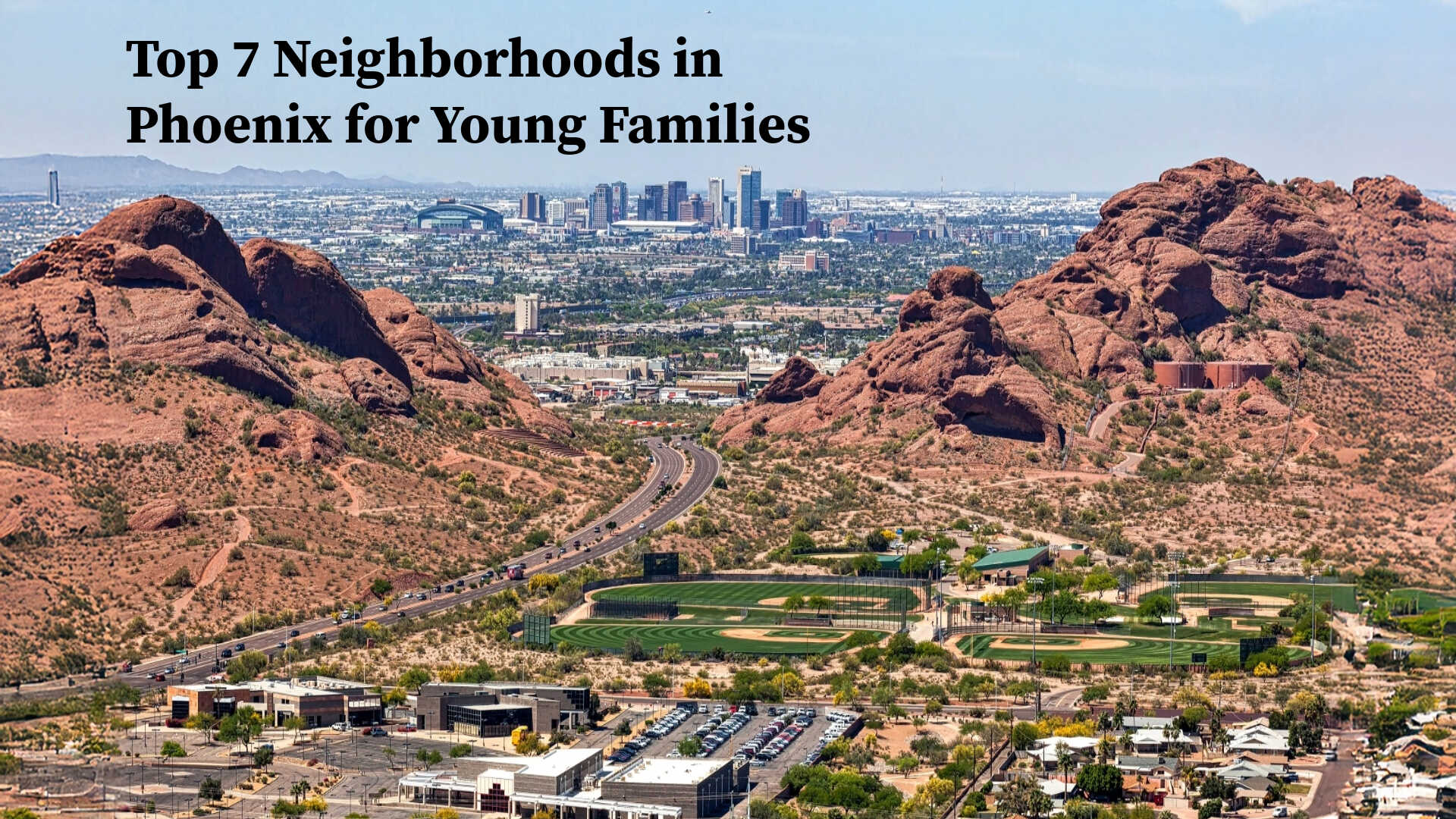 Top 7 Neighborhoods in Phoenix for Young Families